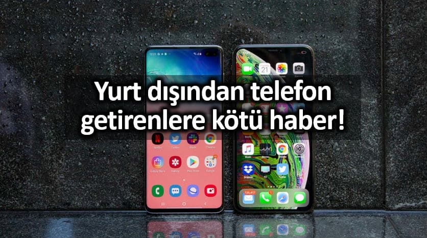 Yurtdışından kaçak getirilen telefonlara yeni düzenleme !