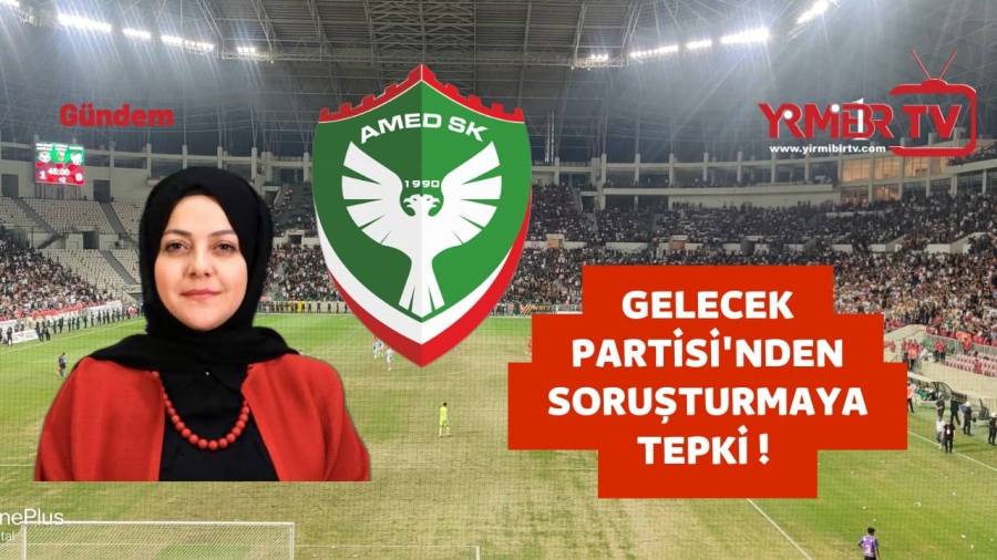 Amedspor soruşturmasına Gelecek Partisi