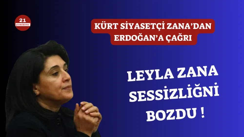 Leyla Zana : Erdoğan artık süreci dondurucudan çıkarmalı