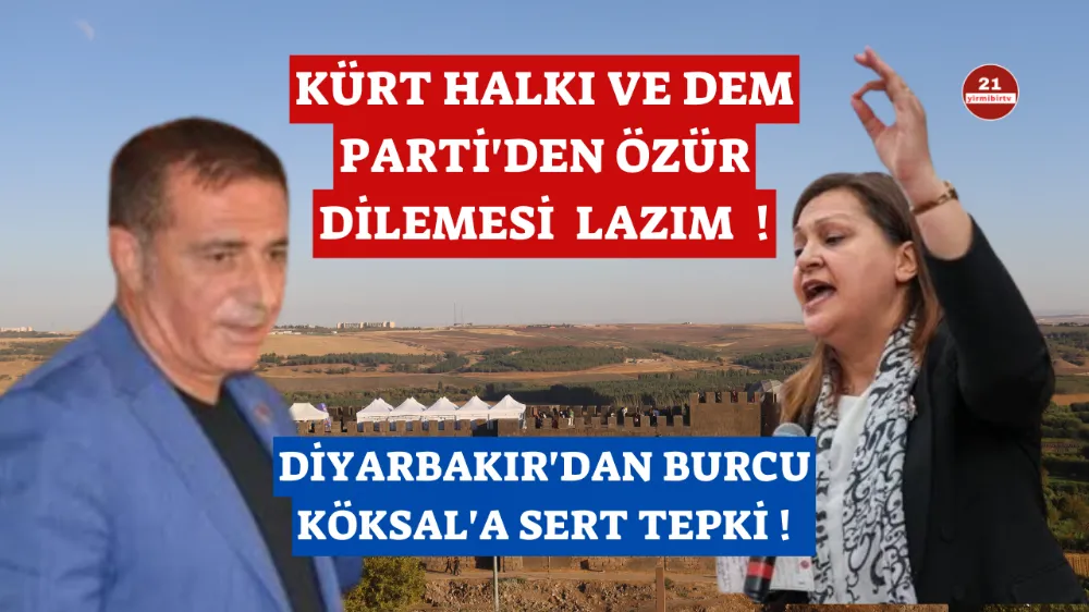 CHP Diyarbakır Teşkilatından Burcu Köksal çıkışı : Kürt halkından özür dilemesi lazım. Halkın içine çıkamıyoruz