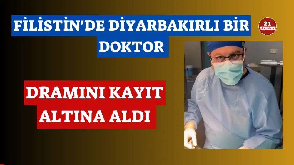 Diyarbakırlı doktor Filistin dramını çekti 