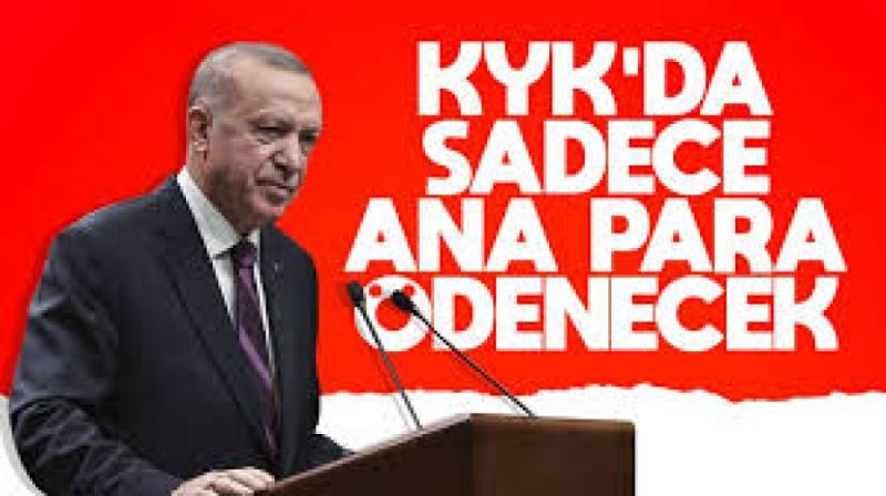 Erdoğan : Kyk kredilerinde sadece ana para ödenecek 